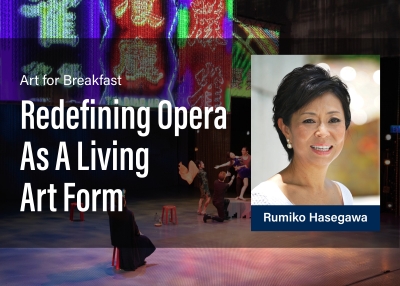 Art for Breakfast: Redefining Opera As A Living Art Form by Rumiko Hasegawa