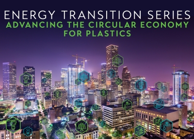 Energy Transition Series: Advancing the Circular Economy for Plastics