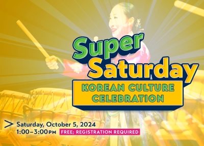 Super Saturday Korean Culture Celebration