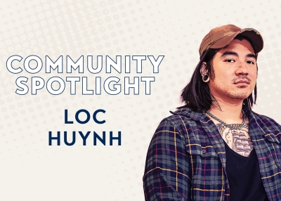Community Spotlight: Loc Huynh