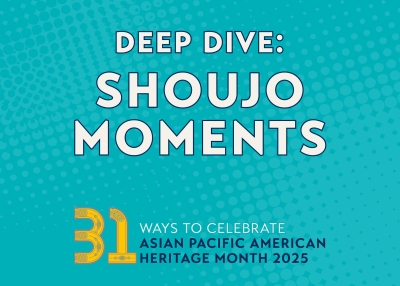 2025_APAH Month Deep Dive_Shoujo Moments