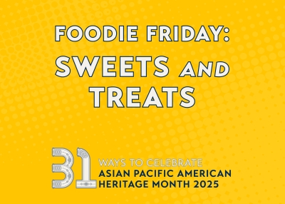 2025_APAH Month Foodie Friday_Sweets
