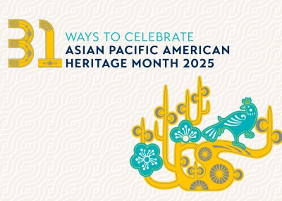 31 Ways to Celebrate APAH Month 2025