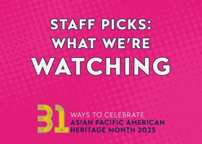 2025_APAH Month Staff Picks_Watching