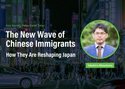 Asia Society Policy Salon Tokyo with Takehiro Masutomo, The New Wave of Chinese Immigrants: How They Are Reshaping Japan