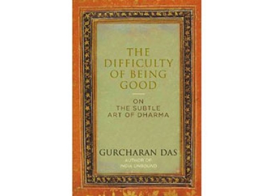 The Difficulty of Being Good by Gurcharan Das.