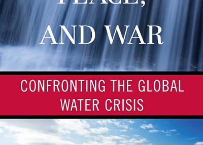 "Water, Peace, and War: Confronting the Global Water Crisis" (2013) 