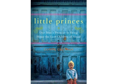 Little Princes: One Man's Promise to Bring Home the Lost Children of Nepal by (William Morrow, 2011)