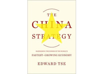 The China Strategy by Edward Tse (Basic Books, 2010).