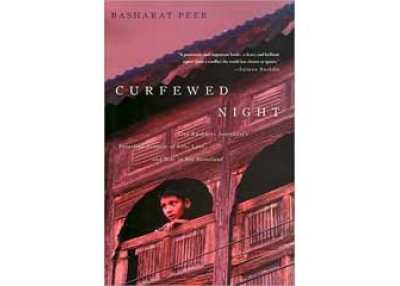 Curfewed Night by Basharat Peer (Scribner, 2010).