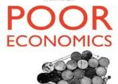 Poor Economics: A Radical Rethinking of the Way to Fight Global Poverty by Esther Duflo and Abhijit Banerjee.