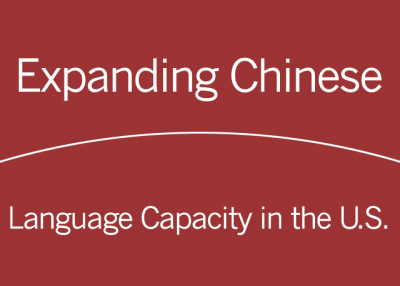 Expanding Chinese Language Capacity in the U.S.