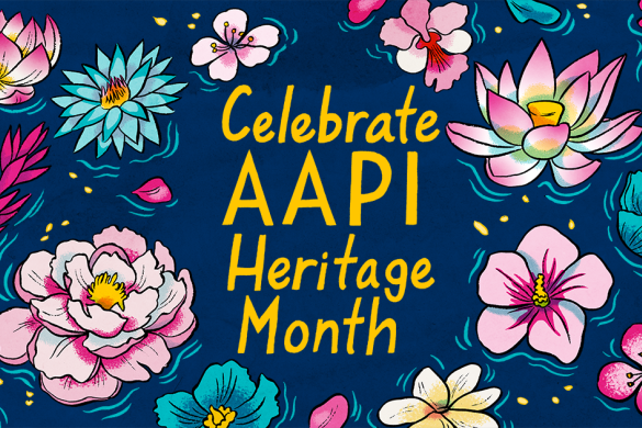 Celebrate AAPI Heritage Month