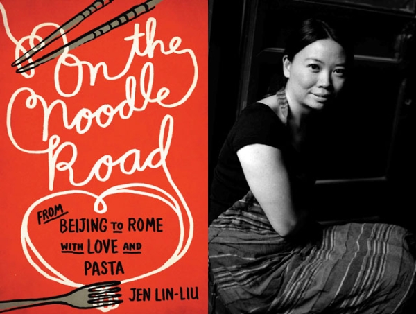 "On the Noodle Road: From Beijing to Rome, with Love and Pasta" by Jen Lin-Liu (R). 
