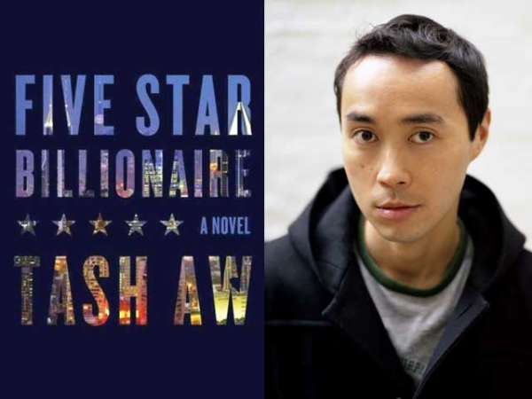 "Five Star Billionaire" (Spiegel & Grau, 2013) by Tash Aw (R). 