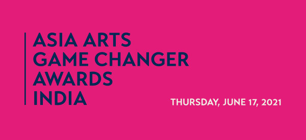 Asia Arts Game Changer Awards India, June 17, 2021