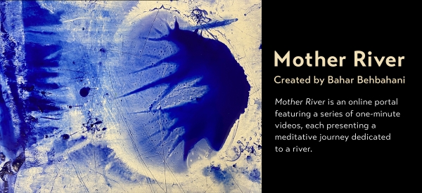 Mother River, created by Bahar Behbahani