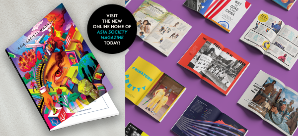 Asia Society Magazine - Visit Our New Website