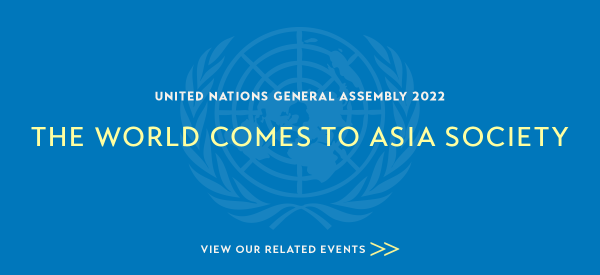 United Nations General Assembly 2022 - The World Comes to Asia Society