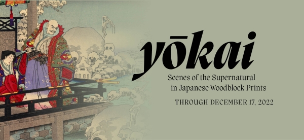 Yōkai: Scenes of the Supernatural in Japanese Woodblock Prints