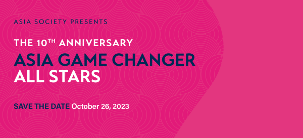Asia Society Presents The 10th Anniversary Asia Game Changer All-Stars, Save the Date October 26, 2023 