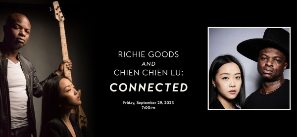 Richie Goods and Chien Chien Lu: 'Connected'