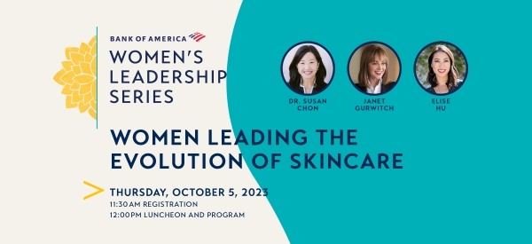 Bank of America Women's Leadership Series: Women Leading the Evolution of Skincare
