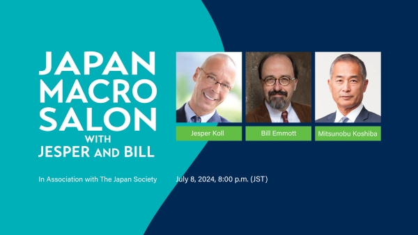 Japan Macro Salon with Jesper and Bill joined by Mitsunobu Koshiba, In Association with The Japan Society, July 8, 2024, 8:00 p.m. (JST)