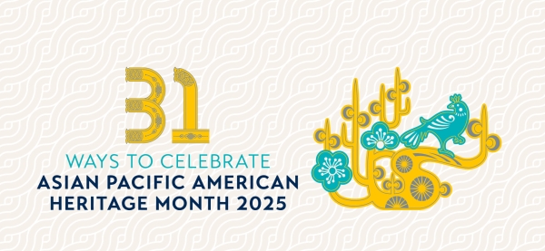 Asian Pacific American Heritage Month 2025