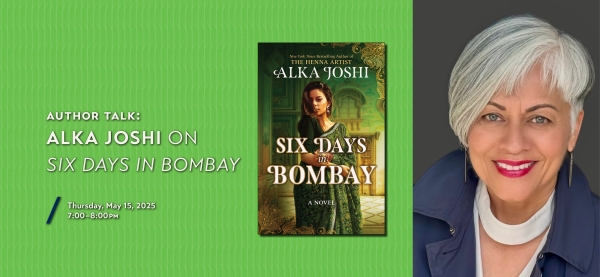 Author Talk: Alka Joshi on 'Six Days in Bombay'